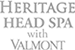 HERITAGE HEAD SPA with VALMONT